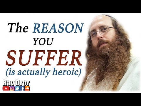 Rav Dror - The Real Reason You Suffer / Finding Purpose