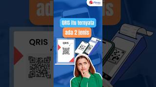 QRIS itu Ternyata Ada 2 Jenis, lho!