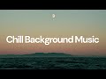 Chill Background Music Chill Lo Fi Hip Hop Beats