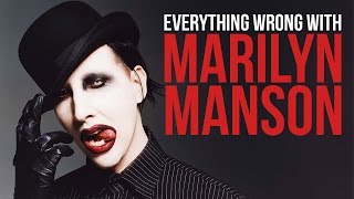 Everything Wrong With Marilyn Manson
