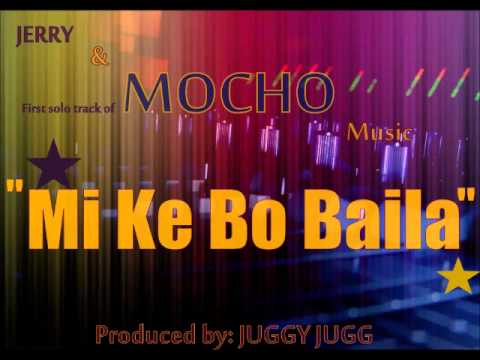 Jerry & Mocho - Mi Ke Bo Baila