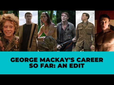 George Mackay’s Career So Far (Edit)