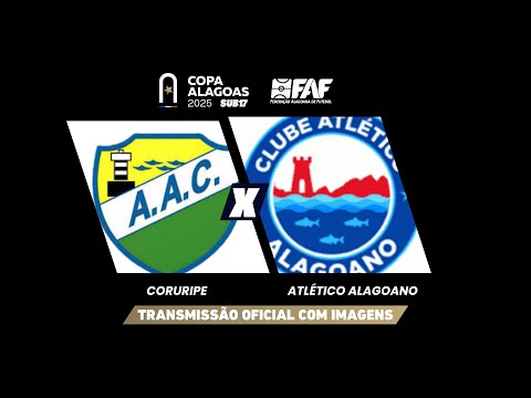 CORURIPE x ATLÉTICO ALAGOANO | COPA ALAGOAS SUB-17 2025 | 1ª FASE - JOGO DE VOLTA | AO VIVO