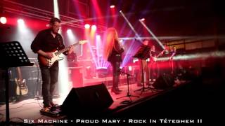 Proud Mary by Six Machine