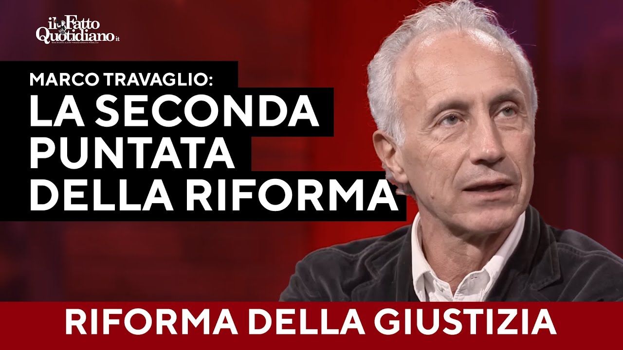 Travaglio: "Già pronta la seconda puntata della riforma di Nordio..." Ecco cosa accadrà