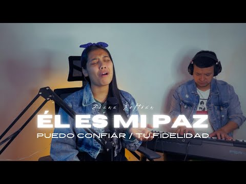Él es mi paz / Puedo confiar en el Señor / Tu fidelidad - Diana Beltrán