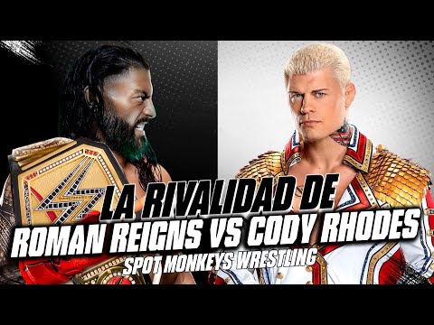 LA ÉPICA RIVALIDAD de ROMAN REIGNS vs CODY RHODES
