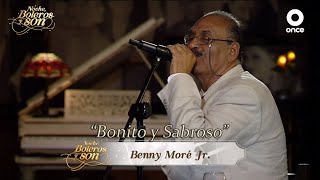 Bonito y Sabroso - Benny Moré Jr. - Noche, Boleros y Son