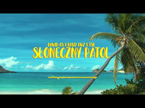 ☢ DAWID OS & RAIZA DWZ & TSR - SŁONECZNY PATOL
