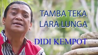 Download lagu Didi Kempot - Tamba Teka Lara Lunga |  Lirik Video mp3