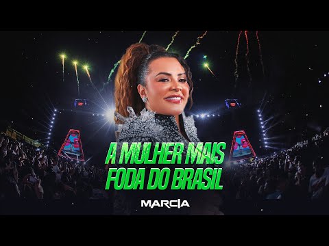 Márcia Fellipe - A Mulher Mais Foda Do Brasil