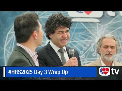 Heart Rhythm TV Update: #HRS2025 Day 3 Wrap Up