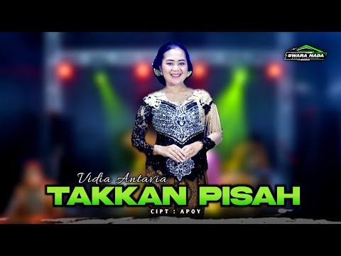 TAKKAN PISAH - VIDIA ANTAVIA - SWARA NADA MUSIC