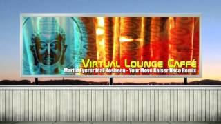 Martin Eyerer - Your Move (Kaiserdisco Remix) video