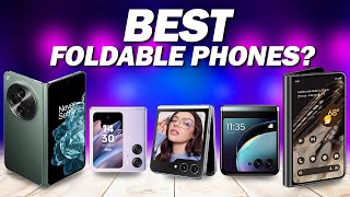 Best Foldable Phones Of The Year 2024!