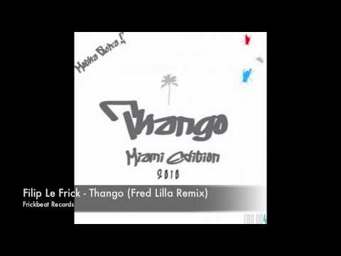 Filip Le Frick - Thango (Fred Lilla Remix)