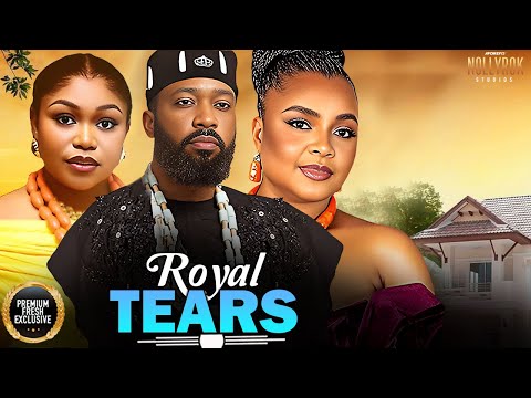 ROYAL TEARS (RUTH KADIRI FREDRICK LEONARD BIMBO ADEMOYE) - Nigerian Movies 2025 latest full movies