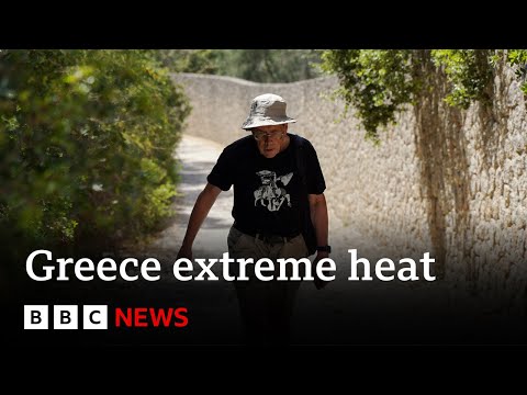 地球越來越熱了嗎？繼中國，希臘也發佈極端高溫和天氣警告 (Greece issues extreme heat and weather warnings | BBC News)