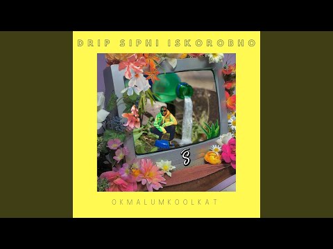 Drip Siphi Iskorobho