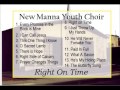 New Manna Youth Choir - Right On Time - Full ...