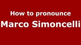 How to pronounce Marco Simoncelli