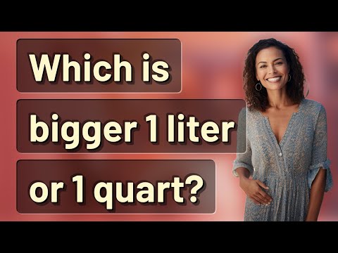 Which is bigger 1 liter or 1 quart?