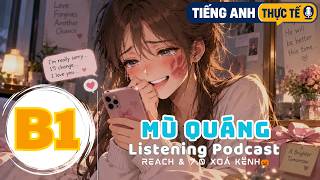 🎧 Luyện Nghe Tiếng Anh Level B1 - MÙ QUÁNG - | Listening English Podcast |🎯