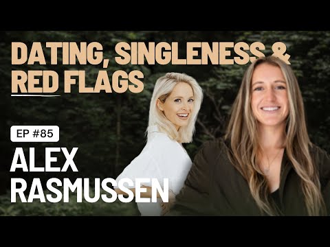 EP 85 - Dating, Singleness and Red Flags, OH MY!