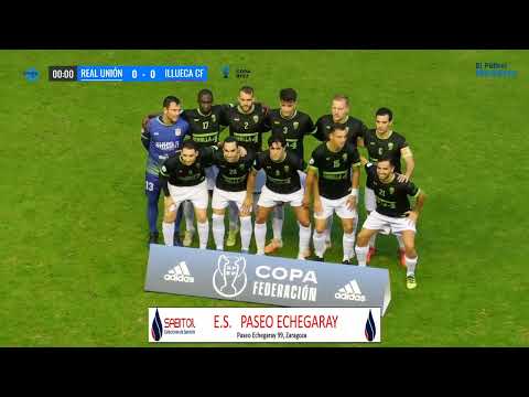 REAL UNIÓN CLUB - ILLUECA CF ( 1/8 Copa Federación  RFEF ·  05-10-2022)