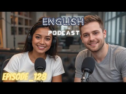 Learning English Podcast Conversation Episode 128 | Podcast English latest | Podcast For Learning