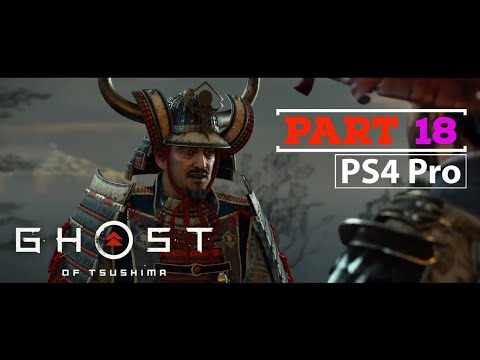 GHOST OF TSUSHIMA Gameplay Walkthrough Part 18 (No Commentary) [1080P HD PS4 PRO] - (FULL GAME)