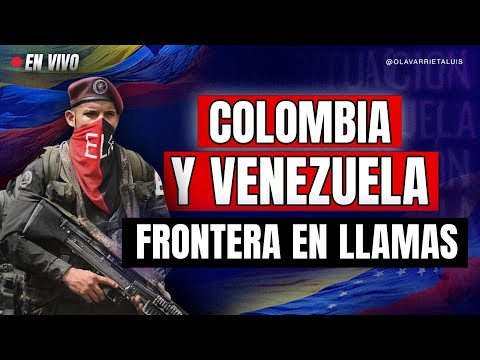 El CONFLICTO ARMADO de COLOMBIA desborda la frontera con Venezuela
