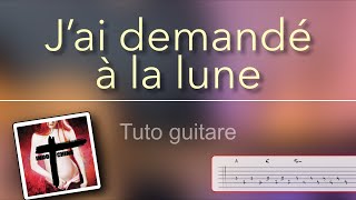 Tuto guitare - J'ai demandé à la lune (Indochine) + TAB