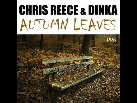 Chris Reece & Dinka - Autumn Leaves EP (Progressive House)