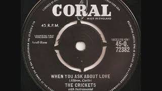 The Crickets / When you ask about love.