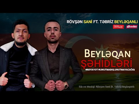 Rovsen Sani ft. Tebriz Beyleqanli - Beyleqan Şehidleri / 2022 #revayet