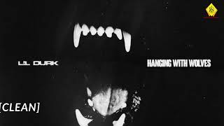 [CLEAN] Lil Durk - Hanging With Wolves