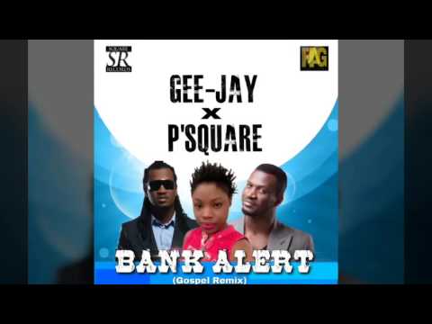 PSQUARE  FT GEE JAY BANK ALERT REMIX GOSPEL OFFICIAL