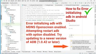Error initializing adb with MDNS Openscreen enabled. Attempting restart adb with option disabled.