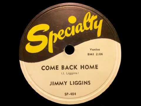 Jimmy Liggins - Come Back Home
