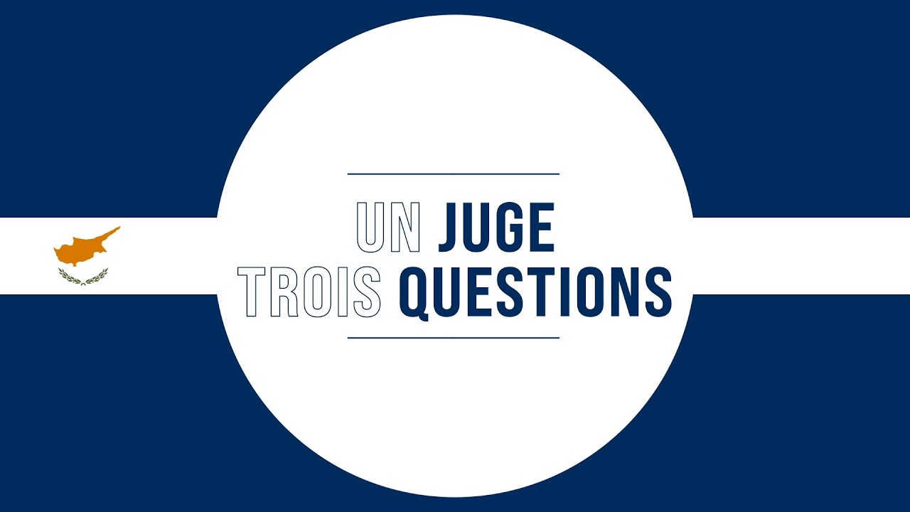 UN JUGE, TROIS QUESTIONS - Nicholas Emiliou (FRA)