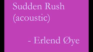 Erlend Øye - Sudden Rush (acoustic)