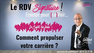 Vignette de Le RDV Signature #2 : Comment propulser votre carrière ?