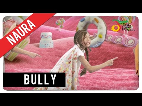 Naura - Bully | Official Video Clip