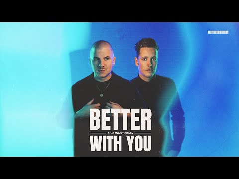 SICK INDIVIDUALS - Better With You (Official Visualizer)