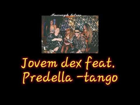 Jovem dex feat.  Predella -tango (𝓘𝓷𝓪𝓻𝓪𝔂𝓱 𝓵𝓮𝓽𝓻𝓪𝓼) ᴸᵉᶦᵃ ᵃ ᵈᵉˢᶜʳᶦᶜ̧ᵃ̃ᵒ