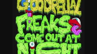 Freaks Come out at Night - Goodfellaz
