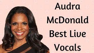 Audra McDonald - Best Live Vocals