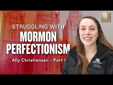 1633: Struggling with Mormon Perfectionism - Ally Christiansen Part 1