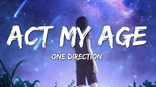 One Direction - Act My Age (Lyrics)